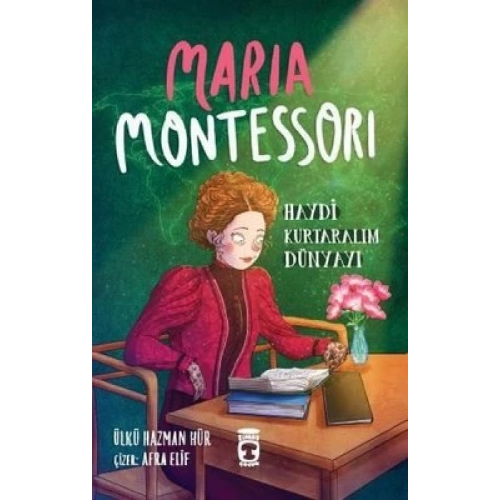 Maria Montessori - Haydi Kurtaralım Dünyayı 3