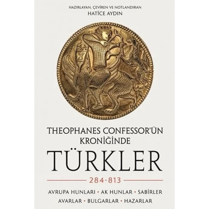 Theophanes Confessor’ün Kroniğinde Türkler: 284-813