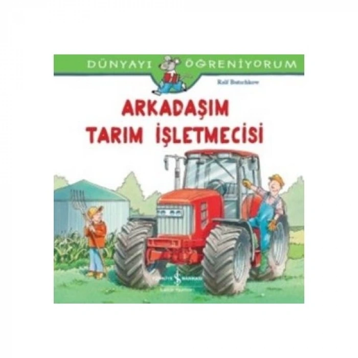 Dünyayı Öğreniyorum-Arkadaşım Tarım İşletmecisi