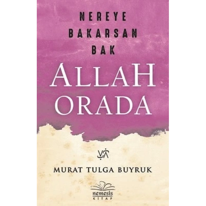 Nereye Bakarsan Bak Allah Orada