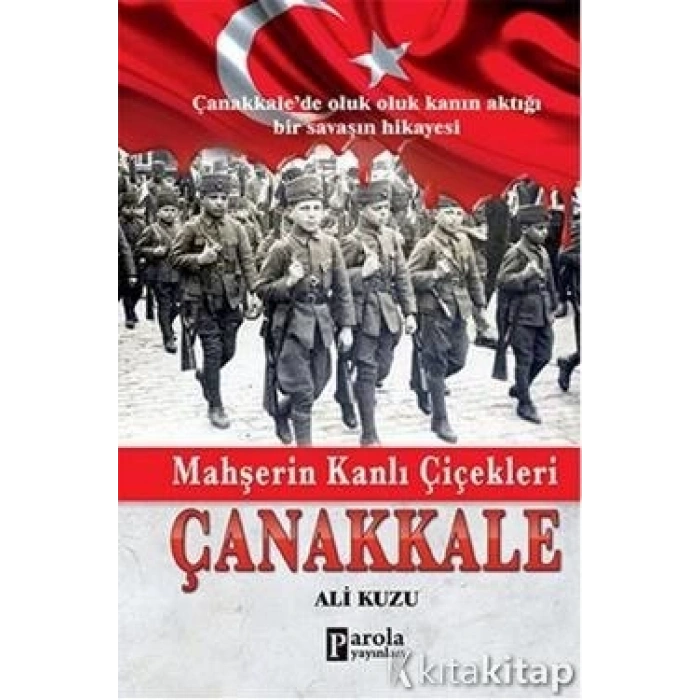 Mahşerin Kanlı Çiçekleri Çanakkale