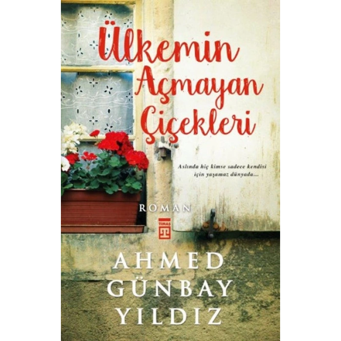 Ülkemin Açmayan Çiçekleri