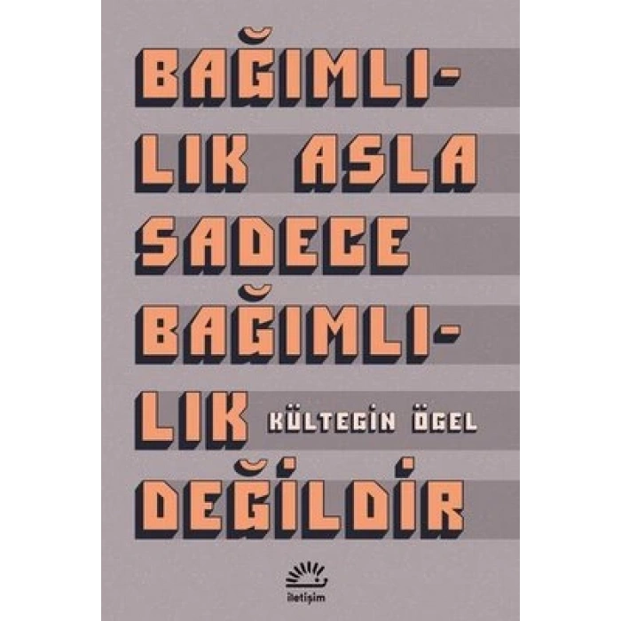 Bağımlılık Asla Sadece Bağımlılık Değildir