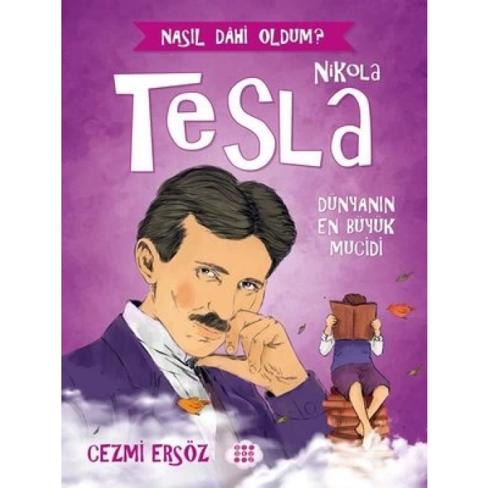 Nikola Tesla - Dünyanin En Büyük Mucidi