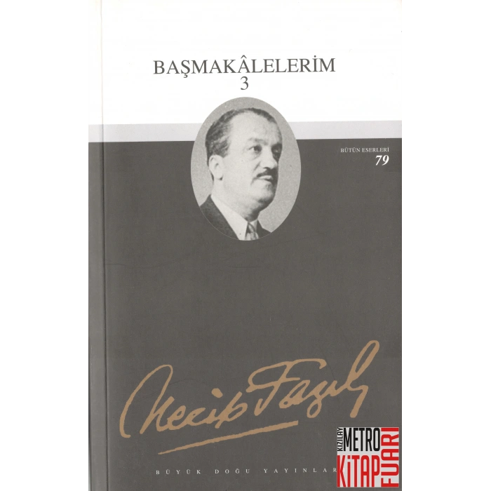 Başmakalelerim 3 : 62 - Necip Fazıl Bütün Eserleri
