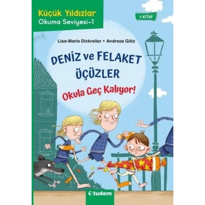 Deniz ve Felaket Üçüzler: Okula Geç Kalıyor! Küçük Yıldızlar Okuma Seviyesi - 1