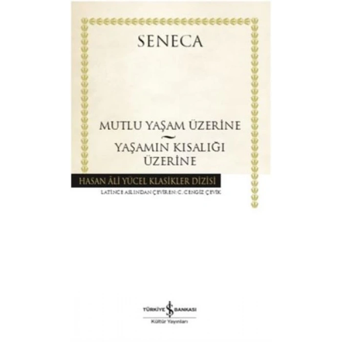 Mutlu Yaşam Üzerine-Yaşamın Kısalığı Üzerine