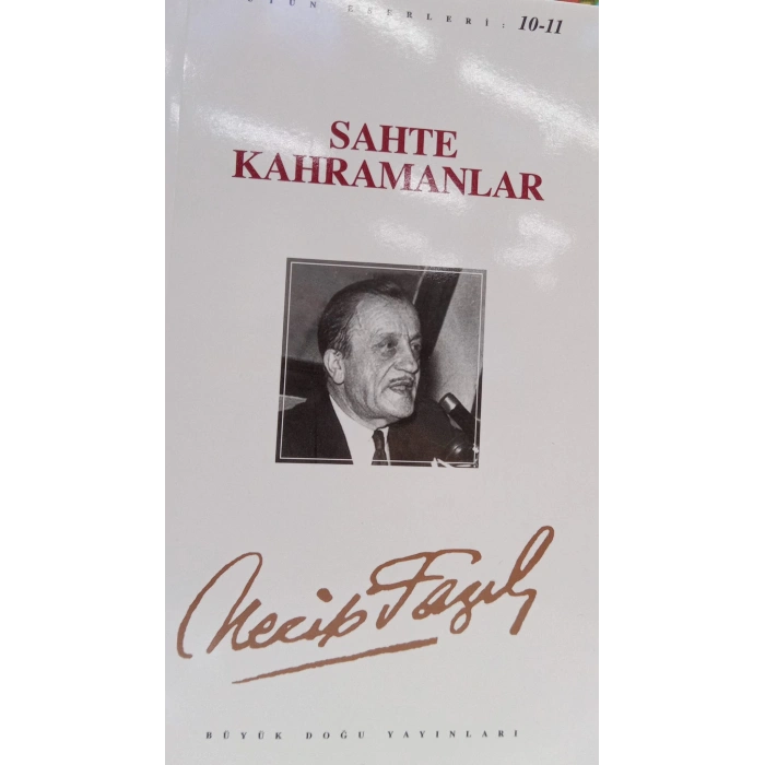 Sahte Kahramanlar : 10 - Necip Fazıl Bütün Eserleri