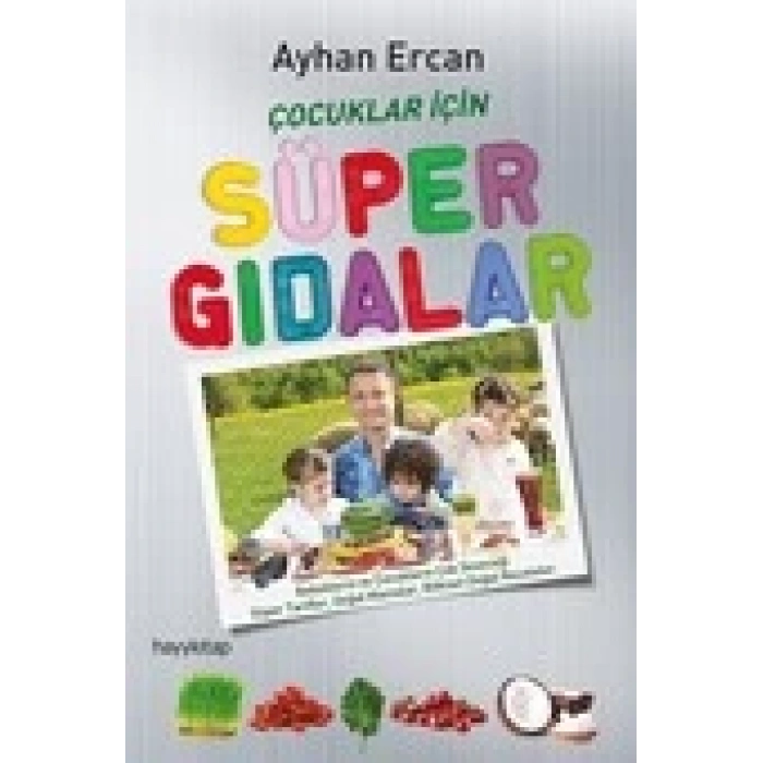 ÇOCUKLAR İÇİN SÜPER GIDALAR (AYHAN ERCAN)