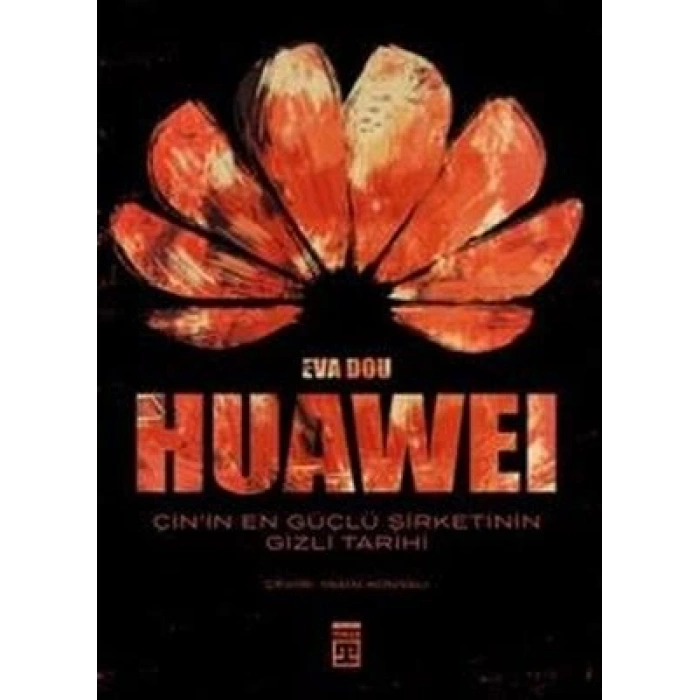 Huawei - Çinin En Güçlü Şirketinin Gizli Tarihi