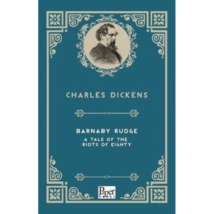Barnaby Rudge A Tale Of The Riots Of Eighty