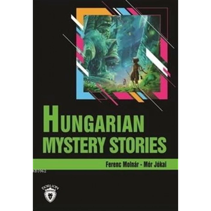 Hungarıan Mystery Storıes (Macar Gizem Hikayeleri) İngilizce Seviye 3