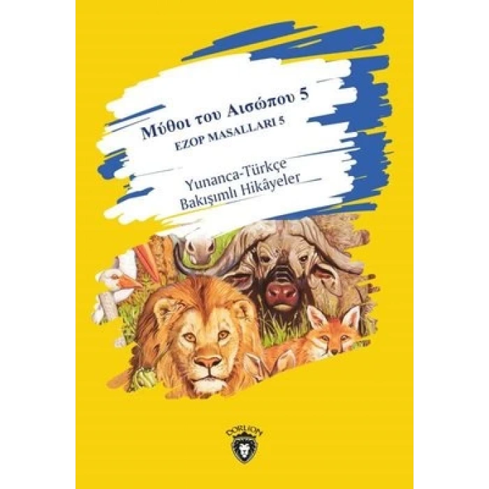 Ezop Masalları 5 Yunanca-Türkçe Bakışımlı Hikayeler Orta seviye