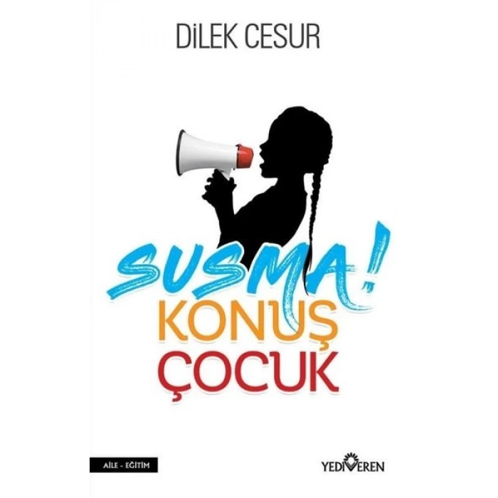 Susma ! Konuş Çocuk