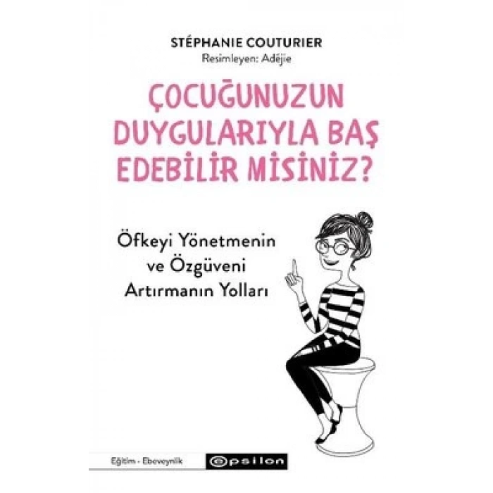 Çocuğunuzun Duygularıyla Baş Edebilir Misiniz?