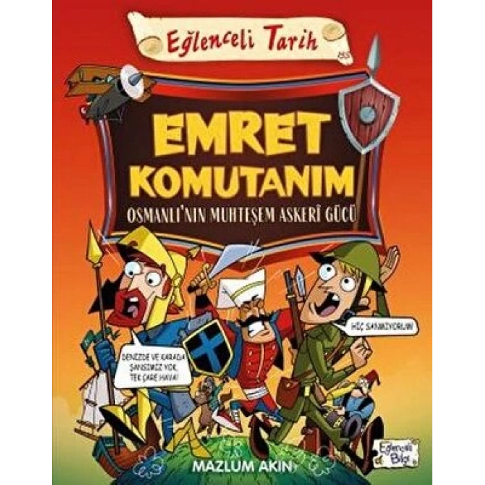 Emret Komutanım - Osmanlının Muhteşem Askeri Gücü
