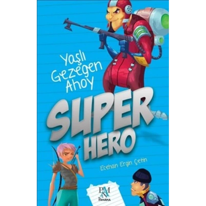 Super Hero: Yaşlı Gezegen Ahoy