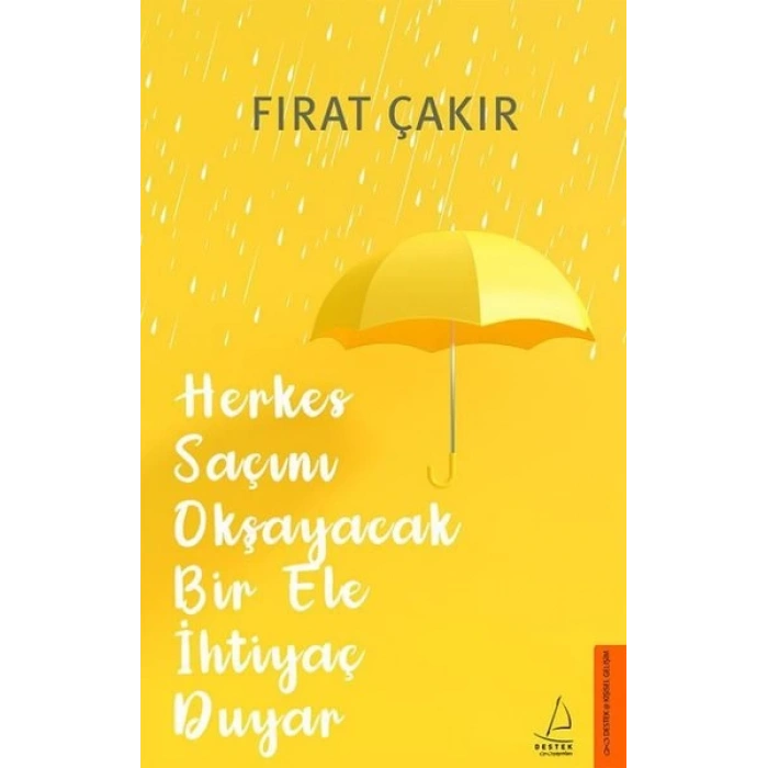 Herkes Saçını Okşayacak Bir Ele İhtiyaç Duyar