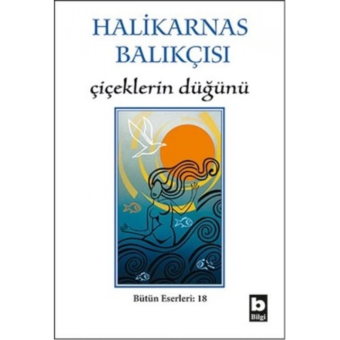 Halikarnas Balıkçısı - Çiçeklerin Düğünü Bütün Eserleri 18