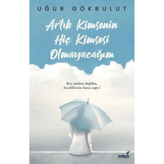 Artık Kimsenin Hiç Kimsesi Olmayacağım