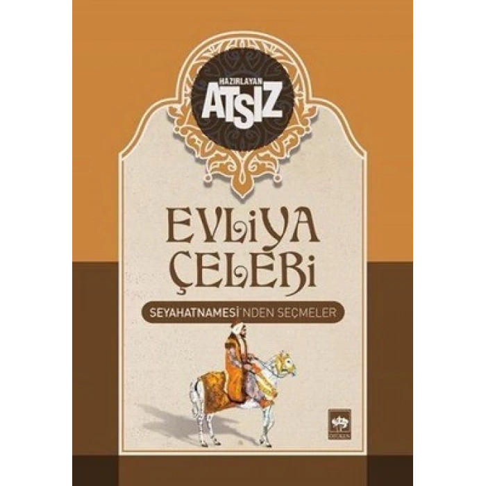 Evliya Çelebi Seyahatnamesi’nden Seçmeler