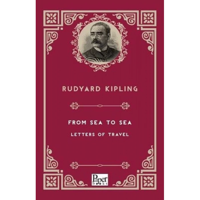 FROM SEA TO SEA LETTERS OF TRAVEL PAPER BOOKS