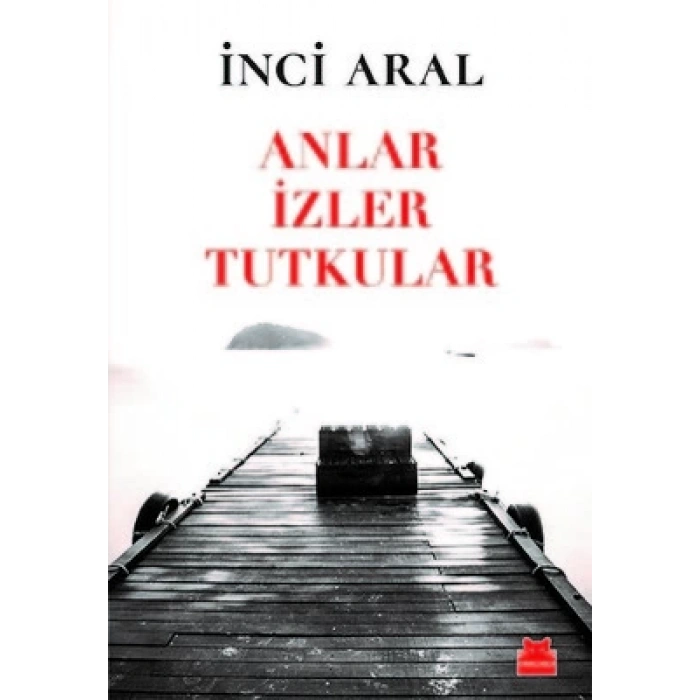 Anlar İzler Tutkular
