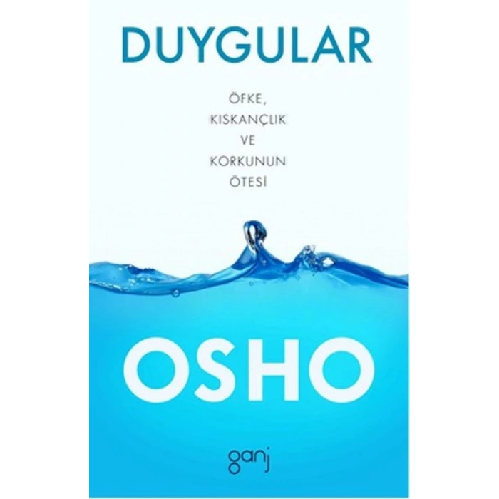 Duygular - Öfke, Kıskançlık ve Korkunun Ötesi