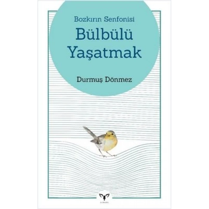 Bozkırın Senfonisi Bülbülü Yaşatmak