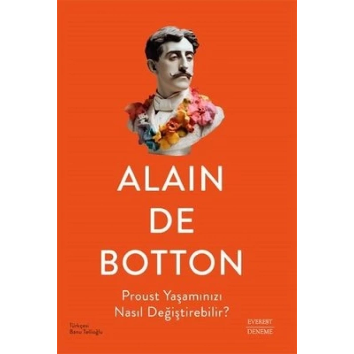 Proust Yaşamınızı Nasıl Değiştirebilir