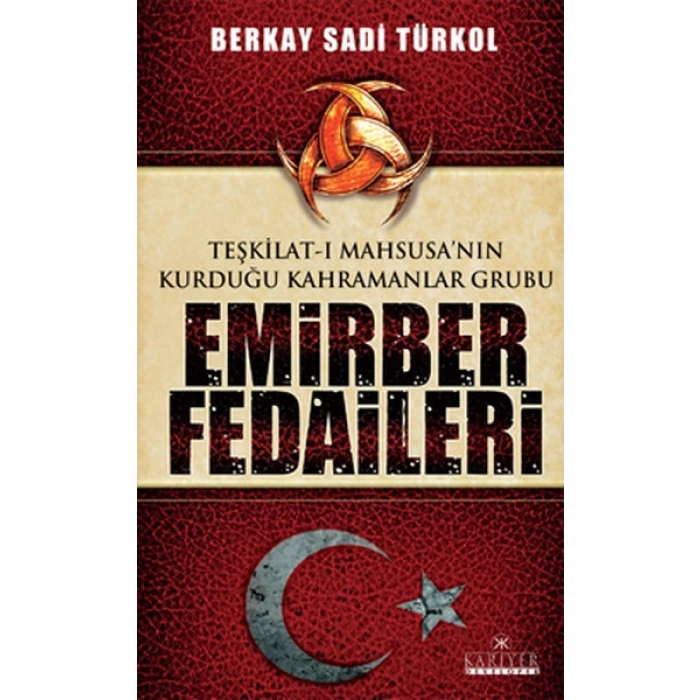 Teşkilat-ı Mahsusa’nın Kurduğu Kahramanlar Grubu Emirber Fedaileri