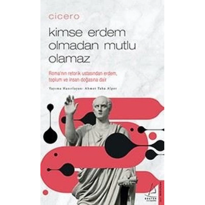 Cicero - Kimse Erdem Olmadan Mutlu Olamaz