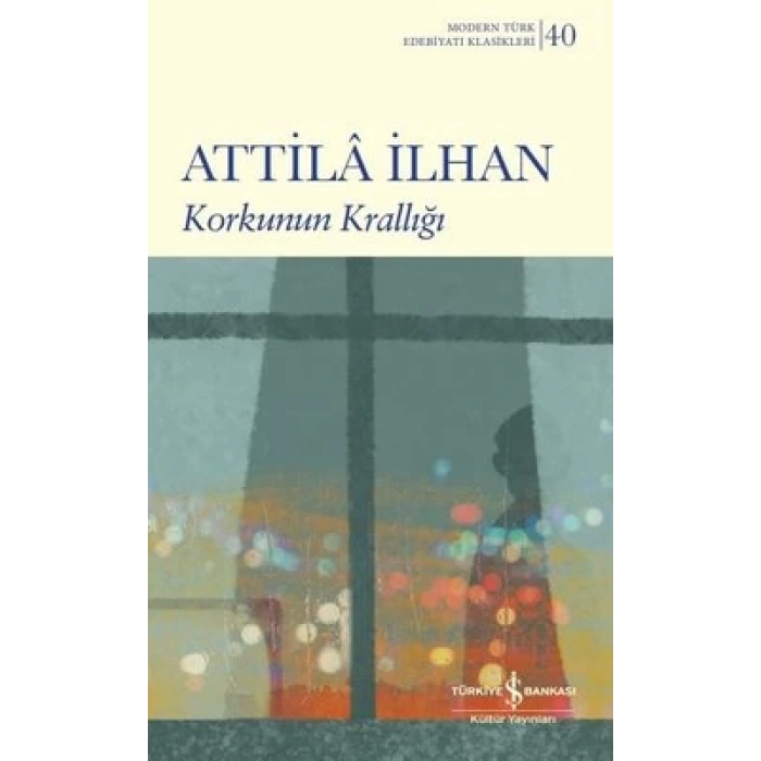 Korkunun Krallığı - Modern Türk Edebiyatı Klasikleri 40