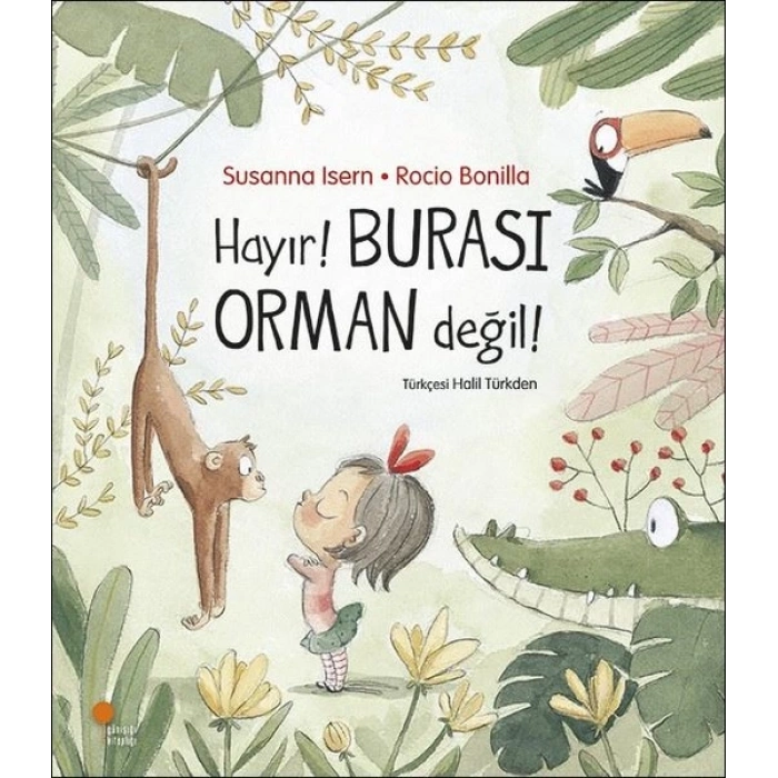 Hayır! Burası Orman Değil!