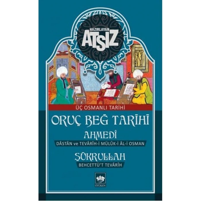 Oruç Beğ Tarihi: Ahmedi-Şükrullah