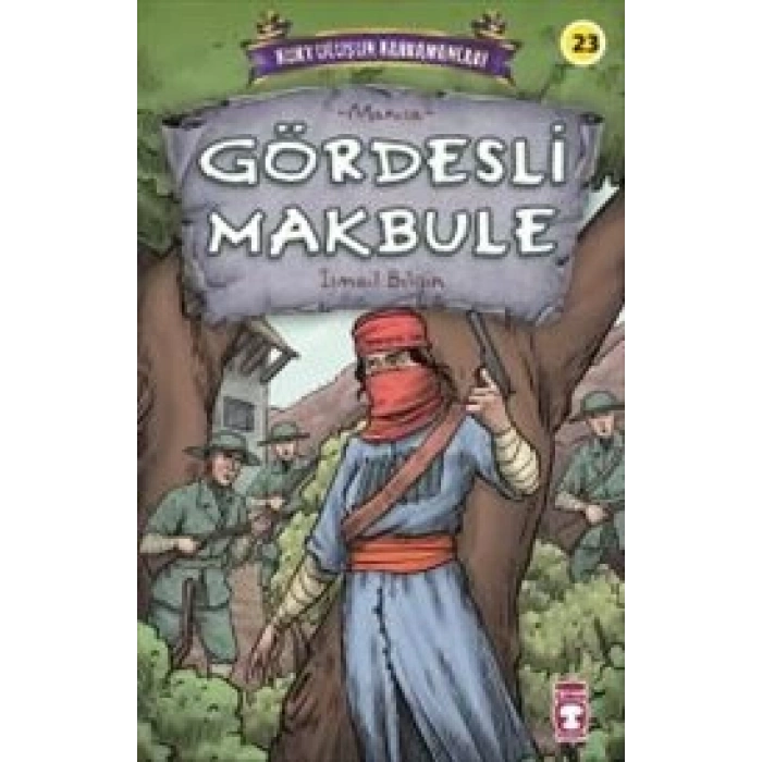 Kurtuluşun Kahramanları Gördesli Makbule