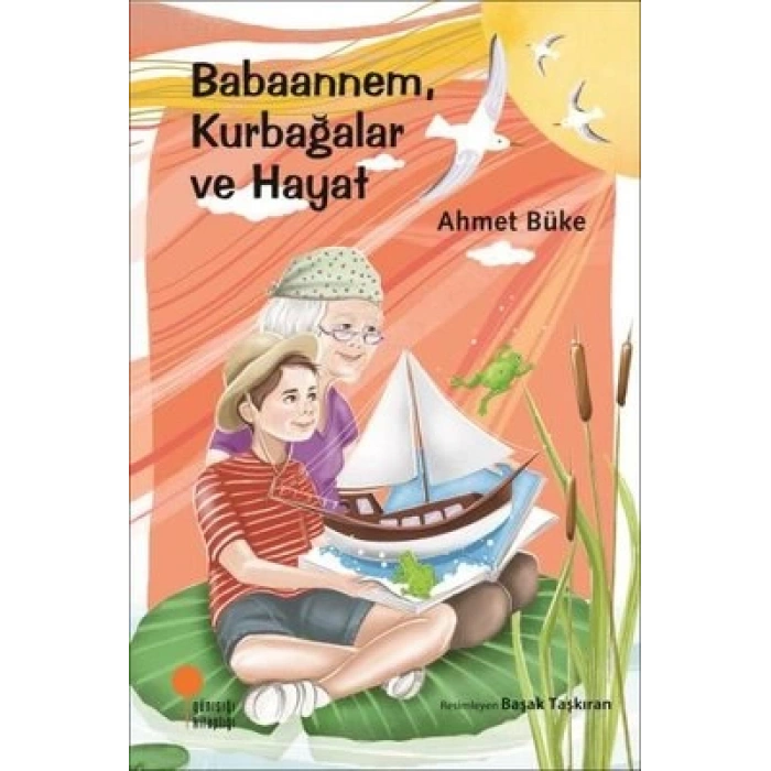 Babaannem, Kurbağalar Ve Hayat