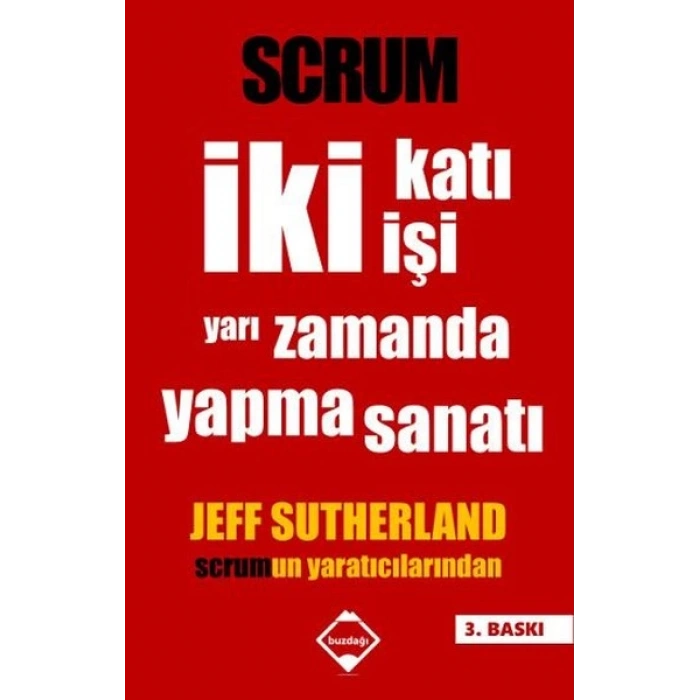 Scrum İki Katı İşi Yarı Zamanda Yapma Sanatı