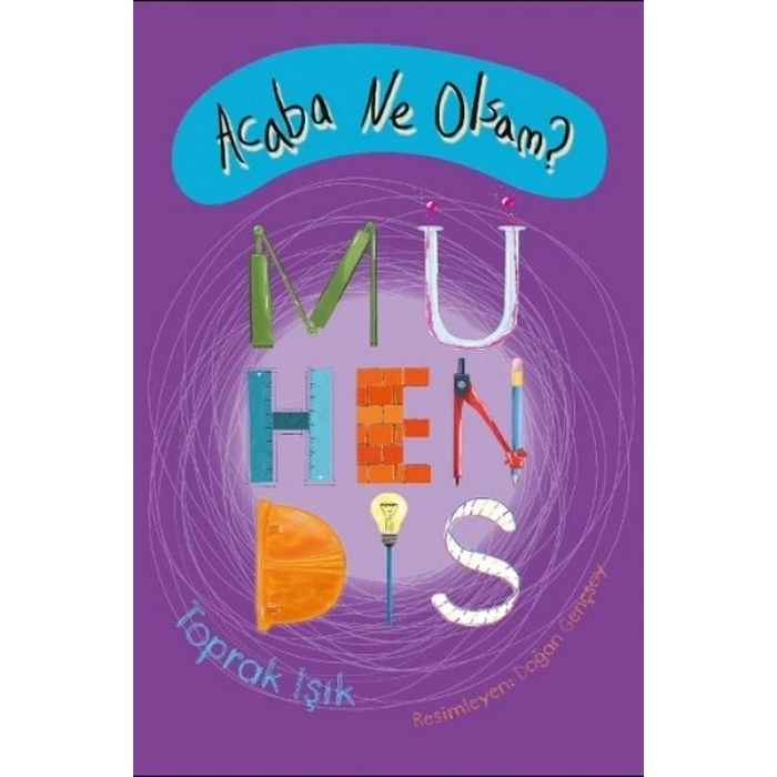 Acaba Ne Olsam? Mühendis