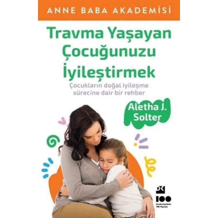 Travma Yaşayan Çocuğunuzu İyileştirmek