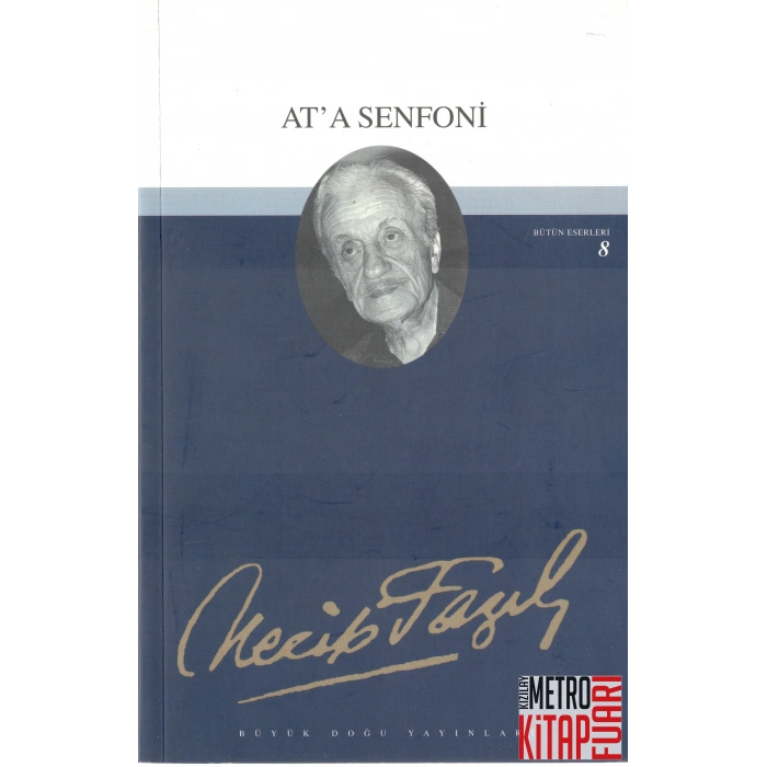 Ata Senfoni : 8 - Necip Fazıl Bütün Eserleri
