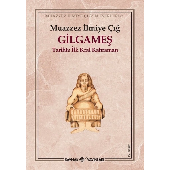 Gılgameş Tarihte İlk Kral Kahraman