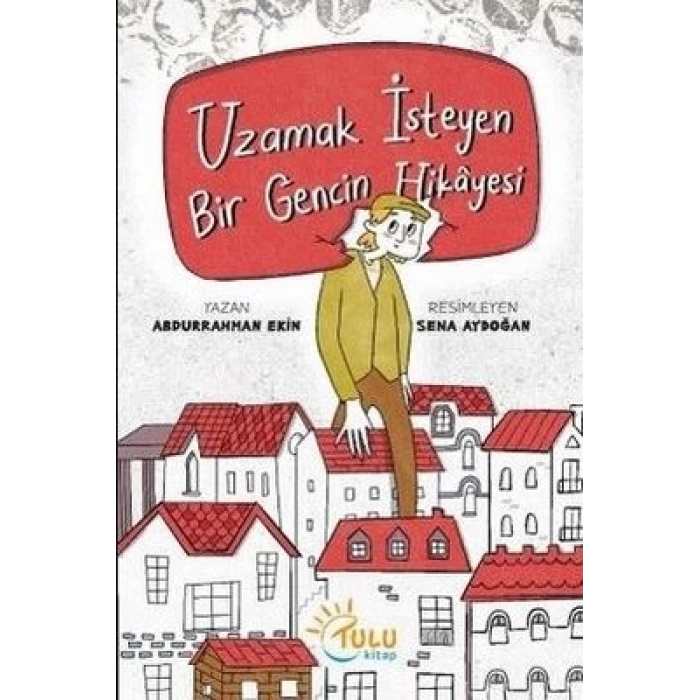 Uzamak İsteyen Bir Gencin Hikayesi
