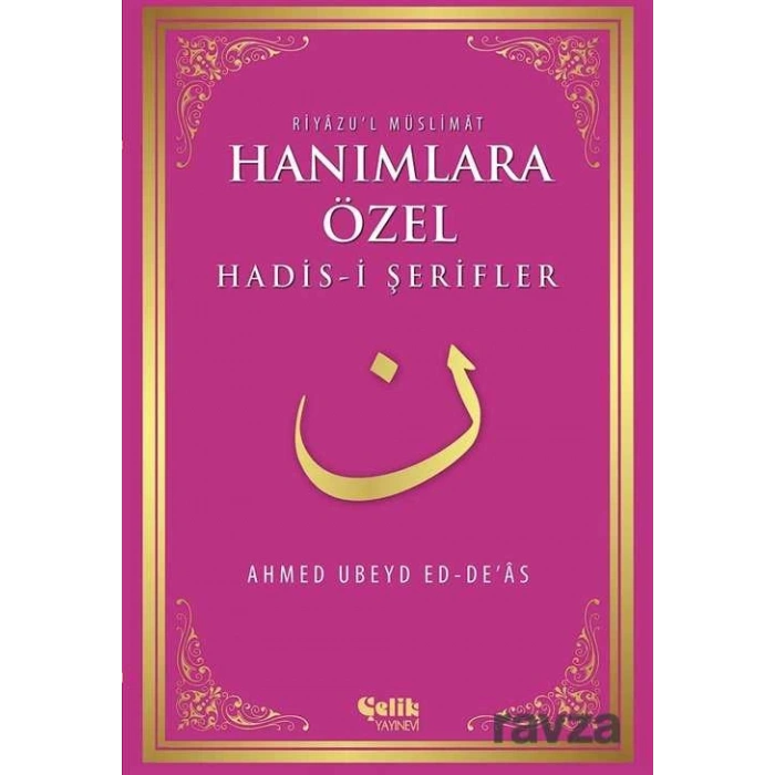 Hanımlara Özel Hadis-i Şerifler - Riyazul Müslimat