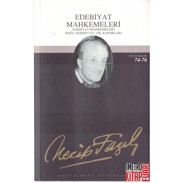 Edebiyat Mahkemeleri : 65 - Necip Fazıl Bütün Eserleri