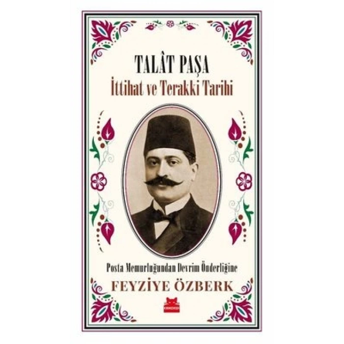 Talat Paşa - İttihat ve Terakki Tarihi