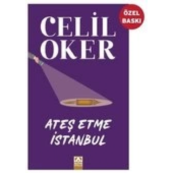 Ateş Etme İstanbul (Özel Baskı)