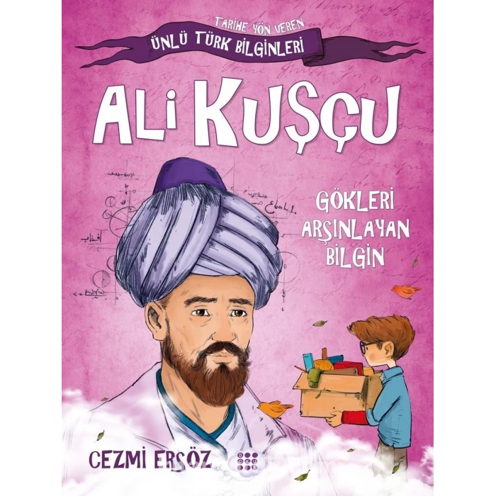 Ali Kuşçu - Gökleri Arşinlayan Bilgin