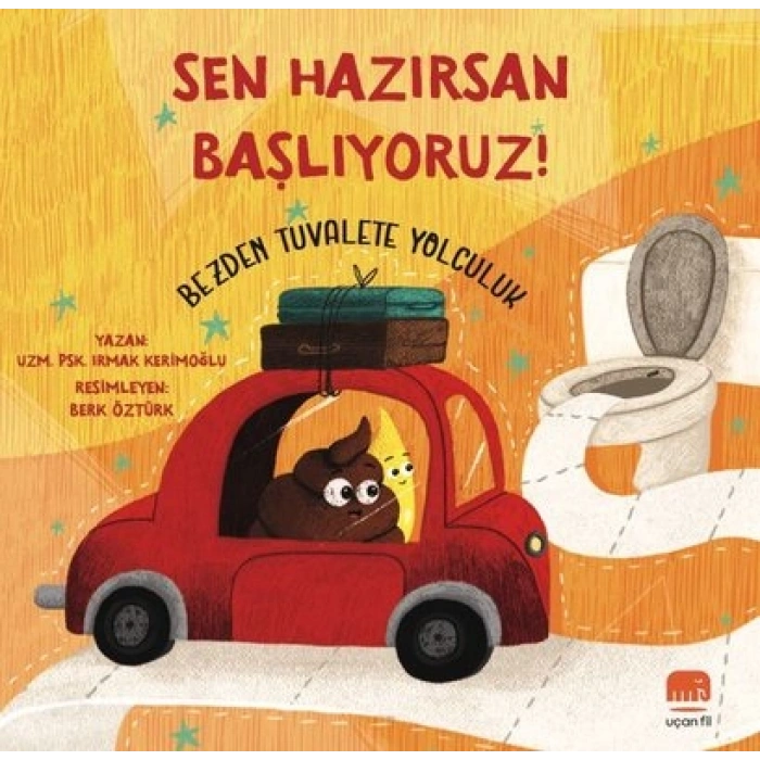 Sen Hazırsan Başlıyoruz ! - Bezden Tuvalete Yolculuk