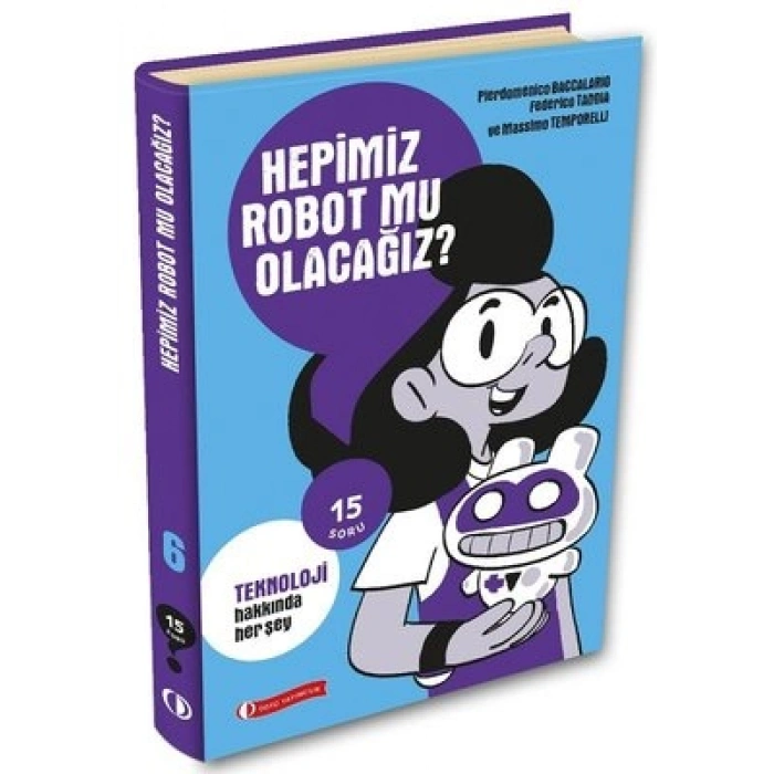 15 Soru Serisi – Hepimiz Robot Mu Olacağız ?